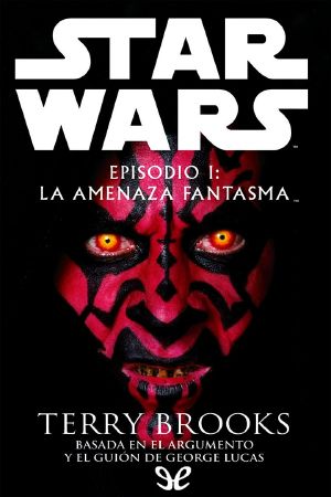 [Star Wars: Saga Original 01] • Episodio I · La Amenaza Fantasma